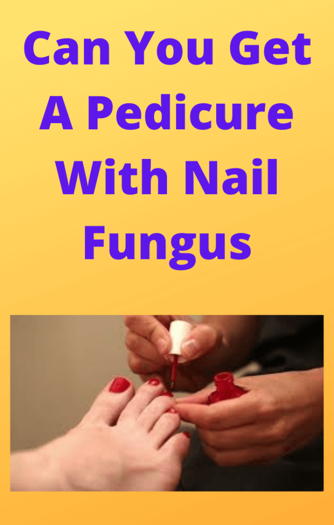 Can-You-Get-A-Pedicure-With-Nail-Fungus